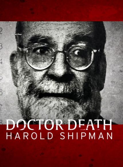 Dr. Death uncovers the warped world of Harold Shipman